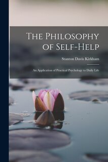Couverture_The Philosophy of Self-Help; an Application of Practical Psychology to Daily Life