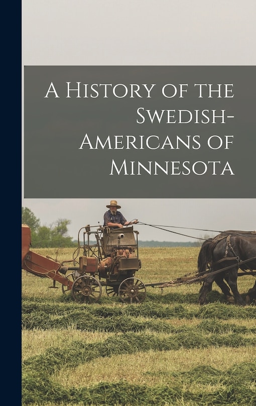 Front cover_A History of the Swedish-Americans of Minnesota