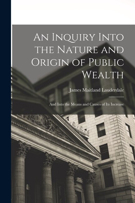 Couverture_An Inquiry Into the Nature and Origin of Public Wealth