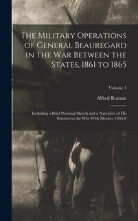 Front cover_The Military Operations of General Beauregard in the War Between the States, 1861 to 1865