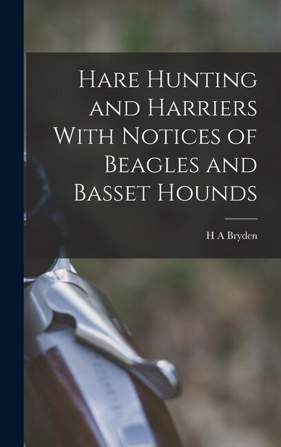 Couverture_Hare Hunting and Harriers With Notices of Beagles and Basset Hounds