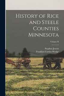 Front cover_History of Rice and Steele Counties Minnesota; Volume II