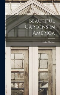 Front cover_Beautiful Gardens In America