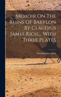 Couverture_Memoir On The Ruins Of Babylon By Claudius James Rich, ... With Three Plates
