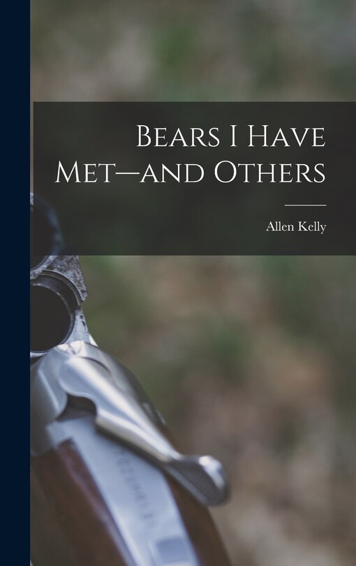 Front cover_Bears I Have Met--and Others