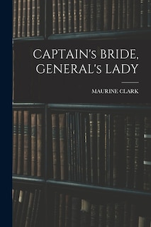 Front cover_CAPTAIN's BRIDE, GENERAL's LADY