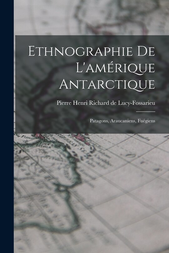Couverture_Ethnographie De L'amérique Antarctique