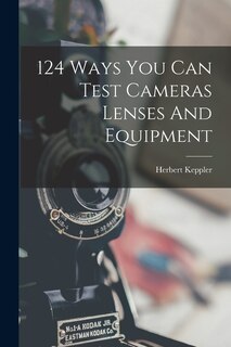 Couverture_124 Ways You Can Test Cameras Lenses And Equipment