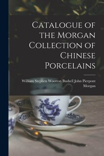 Front cover_Catalogue of the Morgan Collection of Chinese Porcelains