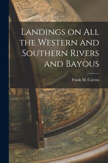 Couverture_Landings on All the Western and Southern Rivers and Bayous