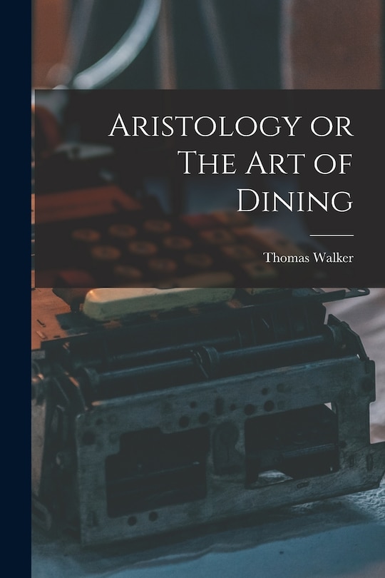 Front cover_Aristology or The Art of Dining