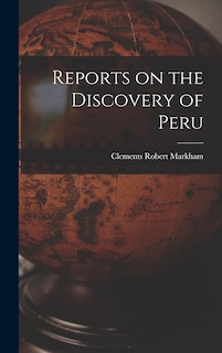 Couverture_Reports on the Discovery of Peru
