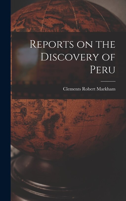 Couverture_Reports on the Discovery of Peru