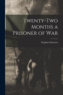 Front cover_Twenty-two Months a Prisoner of War