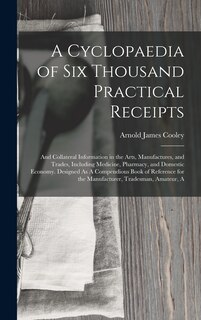 Front cover_A Cyclopaedia of Six Thousand Practical Receipts