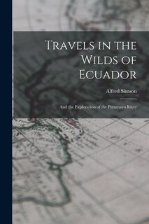 Couverture_Travels in the Wilds of Ecuador