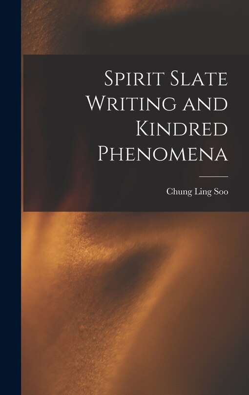 Front cover_Spirit Slate Writing and Kindred Phenomena