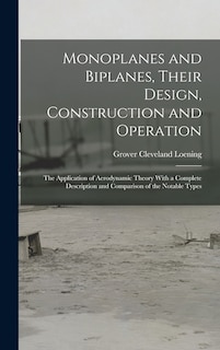 Front cover_Monoplanes and Biplanes, Their Design, Construction and Operation