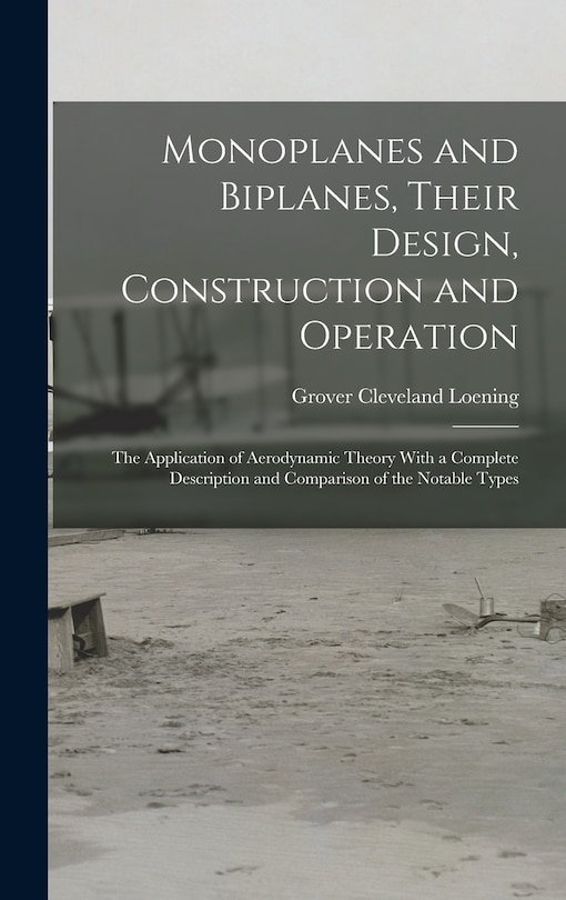 Front cover_Monoplanes and Biplanes, Their Design, Construction and Operation