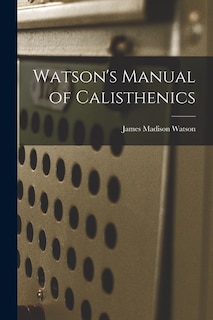 Front cover_Watson's Manual of Calisthenics