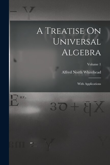 Front cover_A Treatise On Universal Algebra