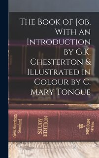 Couverture_The Book of Job, With an Introduction by G.K. Chesterton & Illustrated in Colour by C. Mary Tongue