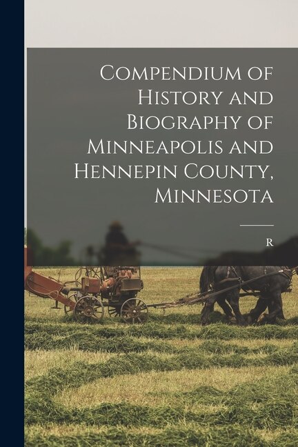 Front cover_Compendium of History and Biography of Minneapolis and Hennepin County, Minnesota