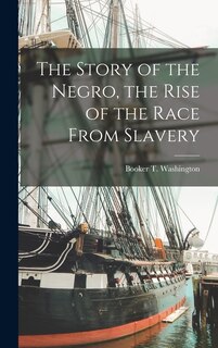 Couverture_The Story of the Negro, the Rise of the Race From Slavery