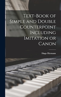 Front cover_Text-book of Simple and Double Counterpoint Including Imitation or Canon