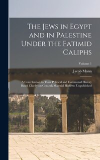 Front cover_The Jews in Egypt and in Palestine Under the Fatimid Caliphs