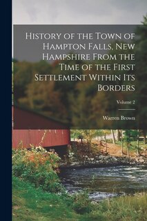 Couverture_History of the Town of Hampton Falls, New Hampshire From the Time of the First Settlement Within its Borders; Volume 2