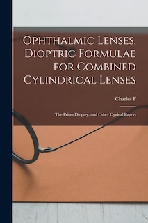 Front cover_Ophthalmic Lenses, Dioptric Formulae for Combined Cylindrical Lenses