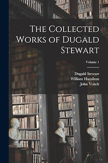 Couverture_The Collected Works of Dugald Stewart; Volume 1