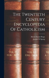 Front cover_The Twentieth Century Encyclopedia Of Catholicism