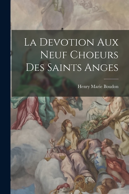 Front cover_La Devotion Aux Neuf Choeurs Des Saints Anges