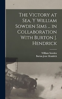 Front cover_The Victory at Sea, Y William Sowden Sims ... in Collaboration With Burton J. Hendrick