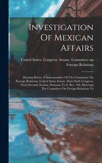 Front cover_Investigation Of Mexican Affairs