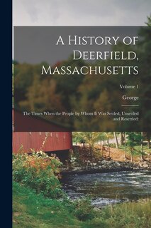 Front cover_A History of Deerfield, Massachusetts