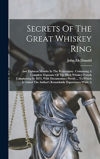 Front cover_Secrets Of The Great Whiskey Ring