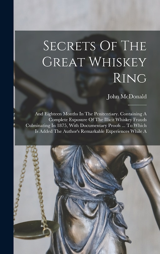 Front cover_Secrets Of The Great Whiskey Ring