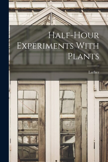 Front cover_Half-hour Experiments With Plants