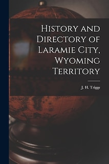 Couverture_History and Directory of Laramie City, Wyoming Territory