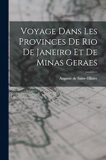 Couverture_Voyage Dans Les Provinces De Rio De Janeiro Et De Minas Geraes