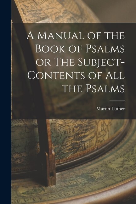 Front cover_A Manual of the Book of Psalms or The Subject-Contents of All the Psalms