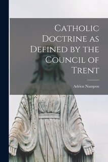 Couverture_Catholic Doctrine as Defined by the Council of Trent