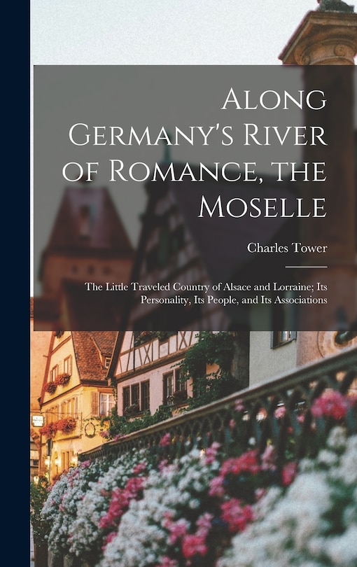 Front cover_Along Germany's River of Romance, the Moselle