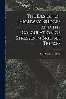 Front cover_The Design of Highway Bridges and the Calculation of Stresses in Bridges Trusses