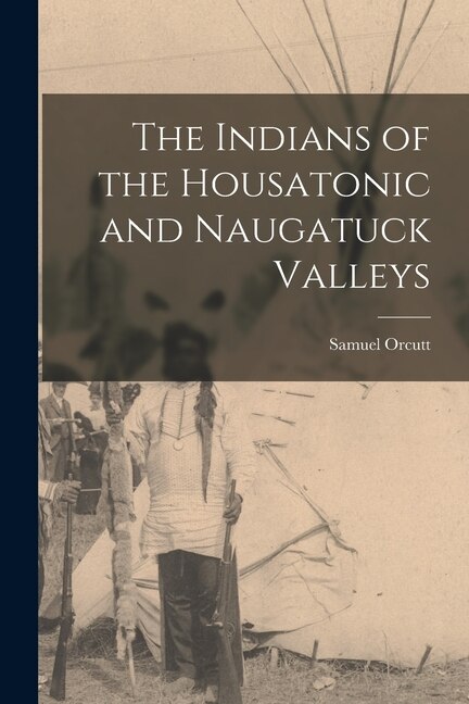 Couverture_The Indians of the Housatonic and Naugatuck Valleys
