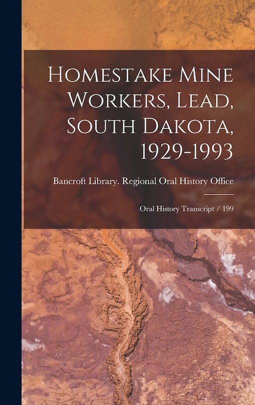 Couverture_Homestake Mine Workers, Lead, South Dakota, 1929-1993
