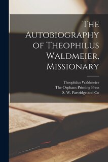 Couverture_The Autobiography of Theophilus Waldmeier, Missionary